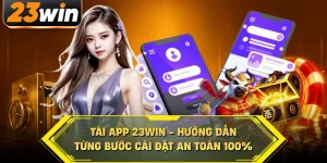 Tải App 23WIN - Hướng Dẫn Từng Bước Cài Đặt An Toàn 100%